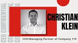 Preparing for Success - Christian Klein - CEO Confidential - Episode #016