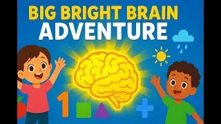 Big Bright Brain Adventure | Fun & Educational Kids Song