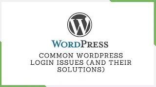 7 Common WordPress Login Issues (and Their Solutions)