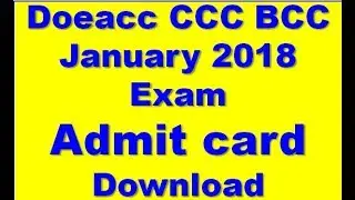 Doeacc CCC BCC January 2018 Exam Admit card Download Full detail in hindi