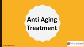 Anti Aging for Face Wrinkle Treatment in Mumbai, India- Bodyz Wellness Clinic