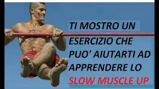 esercizio per raggiungere lo SLOW MUSCLE UP
