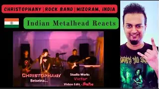 Christophany - Beiseina REACTION | Rock Band from Mizoram, India | Indian Metalhead Reacts