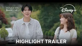 Would You Marry Me? | Highlight Trailer | Disney+ Indonesia