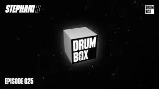 Stephani B - Drumbox Radio - EP 025