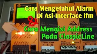 Cara mengetahui alarm pada Controller Asi-Interface ifm & Cara mengisi Address pada classicline