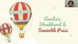 ANALISIS STRUKTURAL DAN SEMIOTIK DALAM PUISI