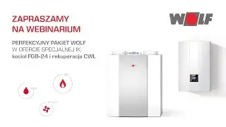 WEBINARIUM - PERFEKCYJNY PAKIET WOLF Z REKUPERATOREM  CWL EXCELLENT