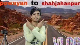 powayan to shahjahanpur vlog 😁 #myfirstvlog #trending