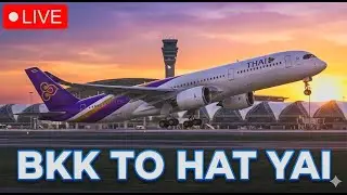 🔴 LIVE การบินนาก เที่ยวบิน กรุงเทพฯ -  หาดใหญ่ ด้วยเครื่อง Airbus 350 Flight Simulator #MSFS2024