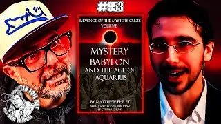 Episode 953: Revenge of Mystery Cults With Matt Ehret