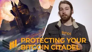 Protecting Your Bitcoin Citadel