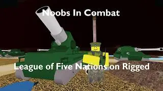 How to beat League of Five Nations solo on Rigged (Noobs In Combat, Roblox)