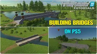 BUILDING BRIDGES ON PS5 | FS22 | Farming Simulator 22 Tutorial