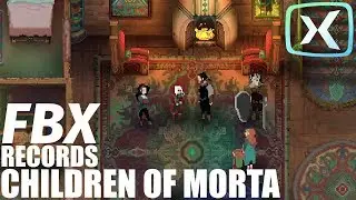 FBX RECORDS: Children of Morta