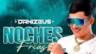 Noches Frias - Dani Zeus | Original Mix| Guaracha Fina - Guaracha Colombiana - Freseo - Tribal House