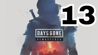 DAYS GONE REMASTERED - PART 13