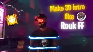 How to make 3d intro like rouk ff 😍🔥 || How to edit like rouk ff || #3