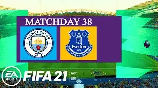FIFA 21 - Manchester City vs Everton | Premier League 2020/21 Matchday 38 | Next-Gen Gameplay
