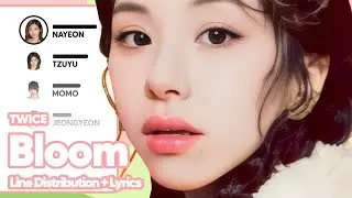 TWICE - BLOOM (Line Distribution with Color-Coded Lyrics)