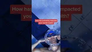 How Has Swimming Impacted Your Mental Health?