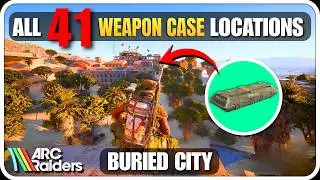 ALL Weapon Case Locations (Buried City) &bull; ARC Raiders
