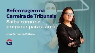 Enfermagem na Carreira de Tribunais | Saiba como se preparar para a área com Fernanda Feitosa