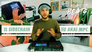 Come fare pompare i tuoi beats con il sidechain e MPC (Tutorial)