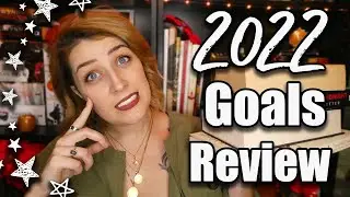 2022 GOALS REVIEW || how did I do with my goals last year? Let's find out...
