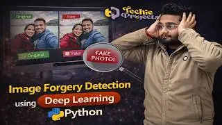 Image Forgery Detection using Deep Learning | Engineering Projects for CSE Students