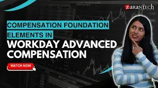 Compensation Foundation Elements in Workday Advanced Compensation | ZaranTech