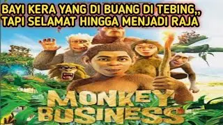BAYI KERA DI LEMPAR KE TEBING, TETAPI DIA SELAMAT DAN MENJADI RAJA, FILM ALUR CERITA MONKEY BUSSINES