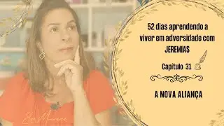 JEREMIAS 31 - A NOVA ALIANÇA #profetas #profetajeremias #novaaliança #antigotestamento #bemdito