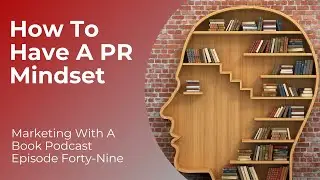 How To Have A PR Mindset with Justin Breen