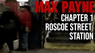 Part 1, Chapter 1: Roscoe Street Station Walkthrough  |  Max Payne Walkthrough (No Commentary)
