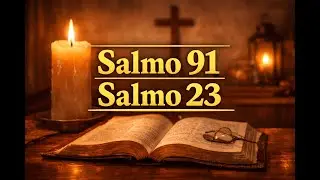 SALMO 91 + SALMO 23 |ENTREGUE SUAS PREOCUPAÇÕES A DEUS