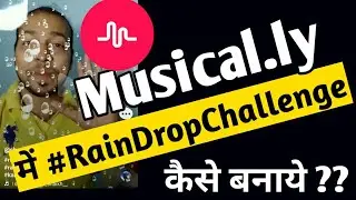 RAINDROP CHALLENGE MUSICAL.LY TUTORIAL IN HINDI #RAINDROCHALLENGE #TiktokIndia