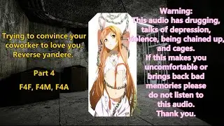 Trying to convince your coworker to love you. (Reverse yandere) (Part 4) F4F, F4M, F4A.