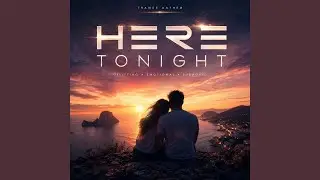 Here Tonight (Radio Edit)