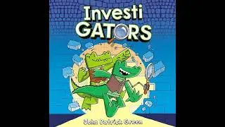 InvestiGators: A Laugh-Out-Loud Audiobook Adventure! by John Patrick Green | Full Audiobook