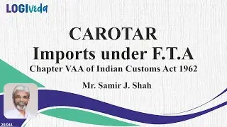 Импорт товаров из CAROTA по Соглашению о свободной торговле | Глава VAA Закона Индии о таможне 1962 года | Самир Дж. Шах