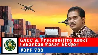 GACC & Traceability Kunci Lebarkan Pasar Ekspor