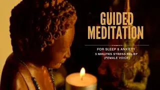 Guided Meditation for Sleep & Anxiety | 5 Minutes Stress Relief Female Voice