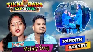TILKA BABA OPERA NEW MELODY SONG 2025 || Muluj landa tege gate || Pandith soren & Pranati