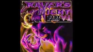 RAVER&acute;S NIGHT PART VI [FULL ALBUM 141:27 MIN] 1997 HD HQ HIGH QUALITY