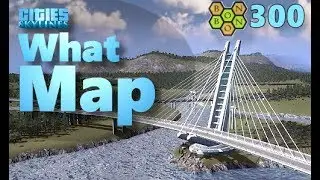 Cities Skylines - What Map - Map Review 300 - Wanderlust