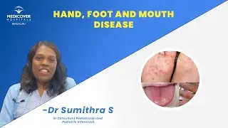 Hand - Foot - Mouth disease explained by | Dr Sumitra | Medicover Hospital Bengaluru