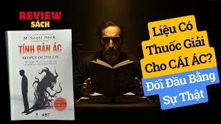 Review S&aacute;ch T&iacute;nh Bản &Aacute;c - T&acirc;m L&yacute; Học Về C&aacute;i &Aacute;c, Sự Dối Tr&aacute; V&agrave; Niềm Hy Vọng Được Chữa L&agrave;nh