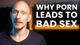 How Porn Rewires Your Brain & Changes Sexual Expectations