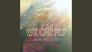 We Can Fly